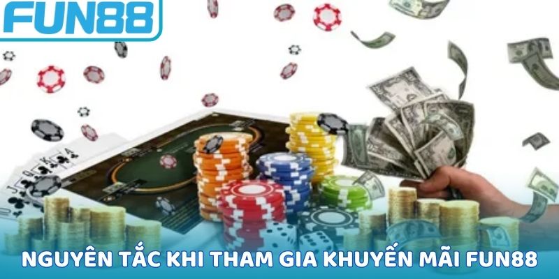 Nguyên tắc cần nhớ khi tham gia khuyến mãi FUN88