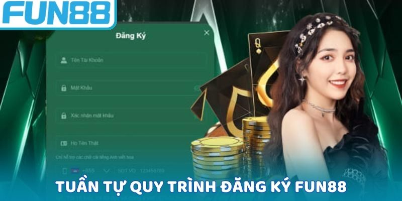Tuần tự quy trình đăng ký FUN88